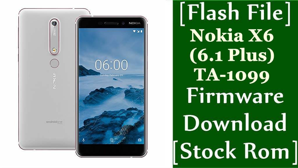 Nokia X6 6.1 Plus TA 1099 Firmware Flash File Download Stock Rom
