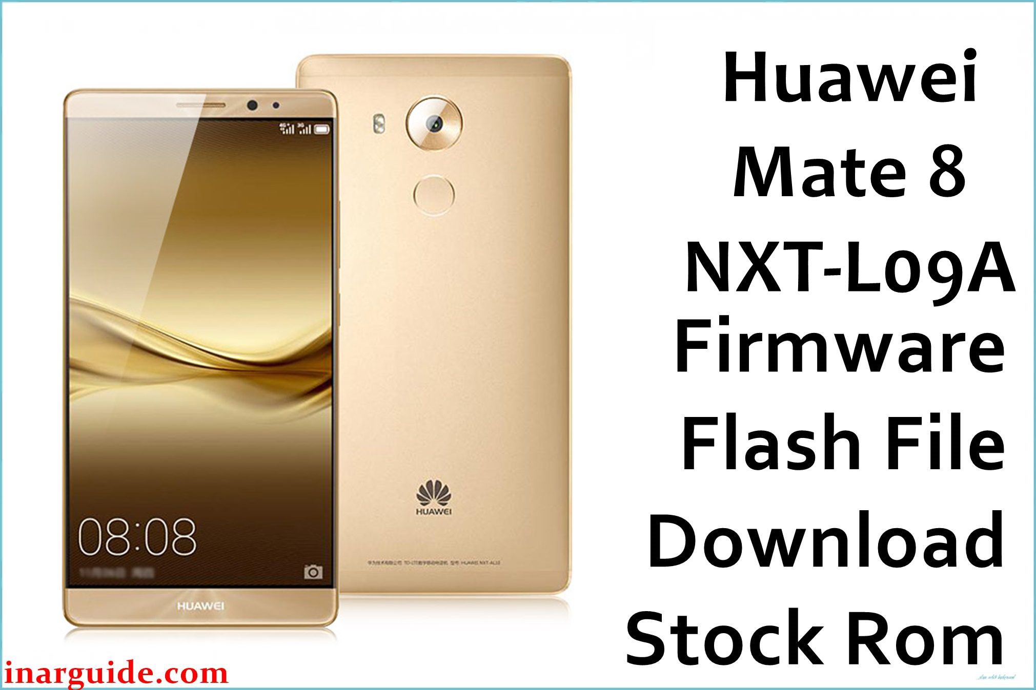Goedaardig haakje venster Huawei Mate 8 NXT-L09A Firmware Flash File Download [Stock Rom] | Inar Guide