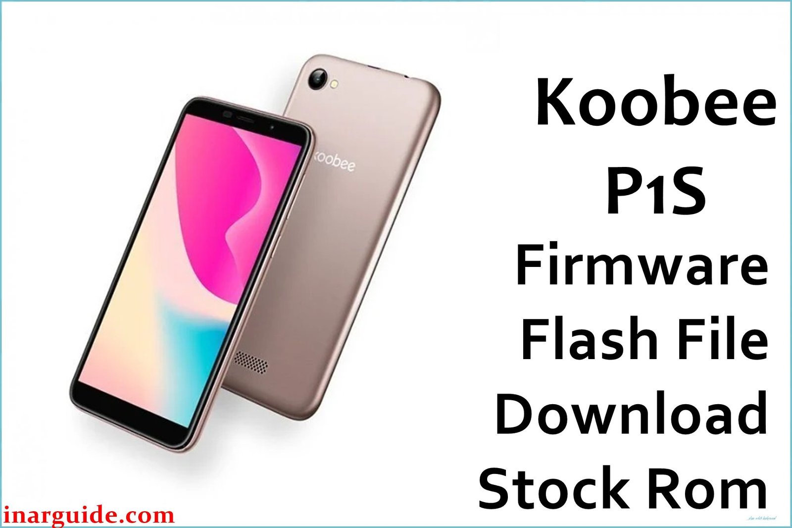 Koobee P1S Firmware Flash File Download [Stock Rom] Inar Guide