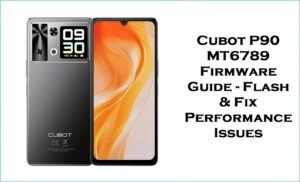 Cubot P90 MT6789 Firmware Guide
