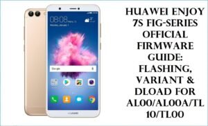 Download Official Huawei Enjoy 7S FIG Series Firmware (EMUI 8.0)