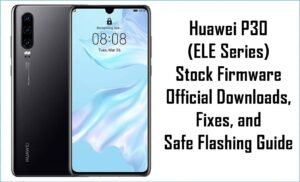 Huawei P30 smartphone next to text detailing stock firmware downloads and flashing guide. The phone shows a blue abstract wallpaper.