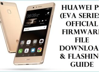 Huawei P9 (EVA Series) Official Firmware File Download & Flashing Guide Huawei P9 (EVA Series) Official Firmware File Download & Flashing Guide
