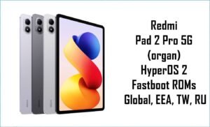 Redmi Pad 2 Pro 5G (organ) HyperOS 2 Fastboot ROMs — Global, EEA, TW, RU