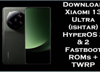 Download Xiaomi 13 Ultra (ishtar) HyperOS 3 & 2 Fastboot ROMs + TWRP Download Xiaomi 13 Ultra (ishtar) HyperOS 3 & 2 Fastboot ROMs + TWRP
