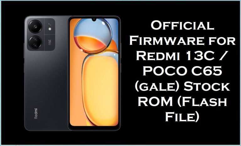 Official Firmware for Redmi 13C / POCO C65 (gale) Stock ROM (Flash File)