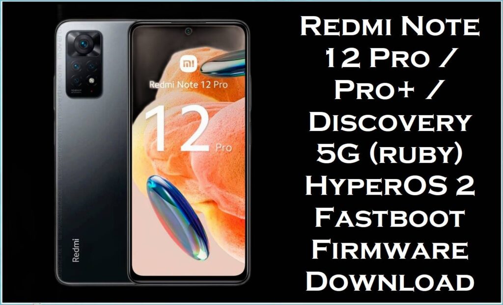 Redmi Note 12 Pro / Pro+ / Discovery (ruby)