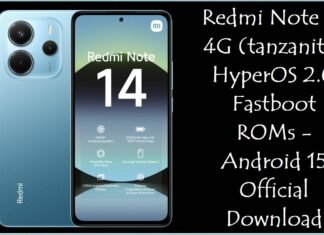 Redmi Note 14 4G (tanzanite) HyperOS 2.0 Fastboot ROMs – Android 15 Official Download Redmi Note 14 4G (tanzanite)