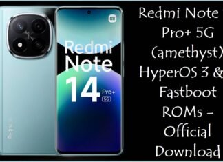 Redmi Note 14 Pro+ 5G (amethyst) HyperOS 3 & 2 Fastboot ROMs – Official Download Redmi Note 14 Pro+ 5G (amethyst)