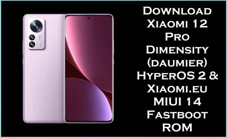 Download Xiaomi 12 Pro Dimensity (daumier) HyperOS 2 & Xiaomi.eu MIUI 14 Fastboot ROM