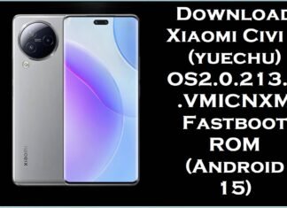 Download Xiaomi Civi 3 (yuechu) OS2.0.213.0.VMICNXM Fastboot ROM (Android 15) Xiaomi Civi 3 (yuechu)