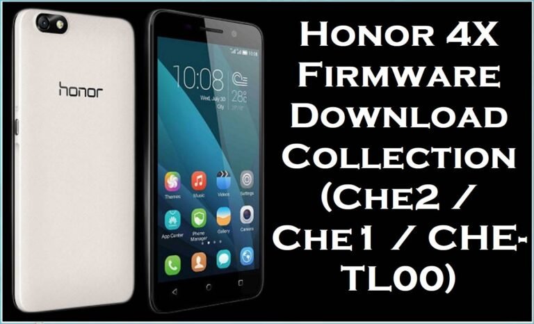 Honor 4X Firmware Download Collection (Che2 / Che1 / CHE-TL00)