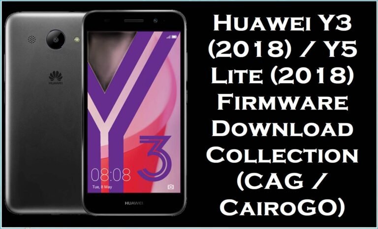 Huawei Y3 (2018) / Y5 Lite (2018) Firmware Download Collection (CAG / CairoGO)