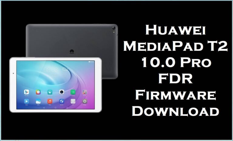 Huawei MediaPad T2 10.0 Pro FDR Firmware Download